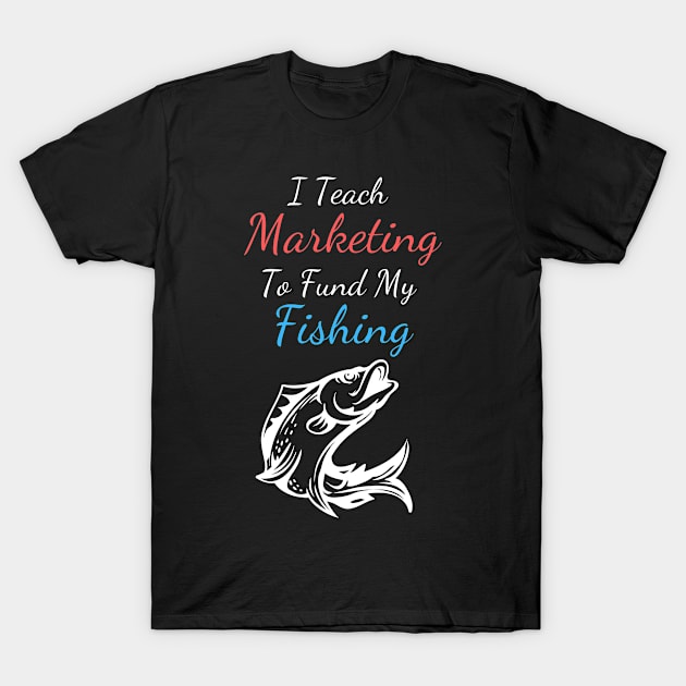 Fishing marketing teacher T-Shirt by SnowballSteps